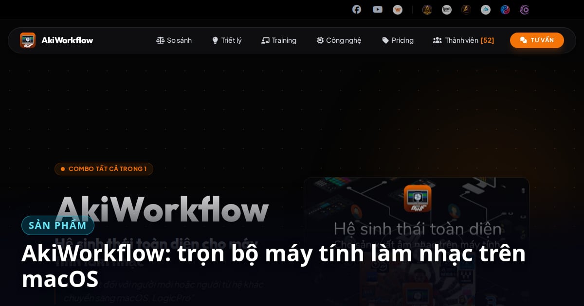 AkiWorkflow: Trọn Bộ Máy Tính Làm Nhạc trên macOS